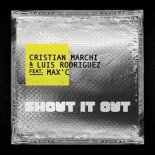 Cristian Marchi & Luis Rodriguez feat. Max'C - Shout It Out (Extended)