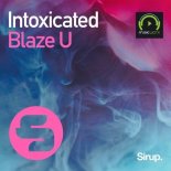 BLAZE U - Intoxicated (Original Club Mix)