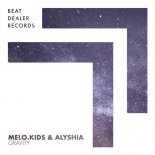 Melo.Kids & Alyshia - Gravity (Extended Mix)