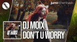 DJ Moix - Dont U Worry (Jamie B Remix)