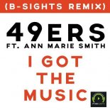 49ers Feat. Ann Marie Smith - I Got The Music (B-sights Extended Remix)