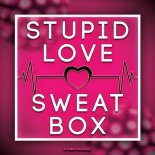 Sweat Box - Stupid Love (Basslouder Remix)