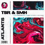 TBR & SMH - Atlantis (Extended Mix)