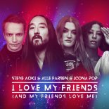 Steve Aoki & Alle Farben & Icona Pop - I Love My Friends (And My Friends Love Me) (Extended Mix)