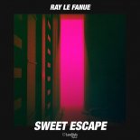Ray Le Fanue - Sweet Escape (Radio Mix)
