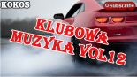 ❌Klubowa Muzyka ⛔⛔ Vol.12 ❌ (KoKoS Mix)⛔