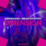 Barend Rauch, EBRUXX & R3SYNTH - Dimension (Extended Mix)