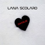 Lana Scolaro - Charlie