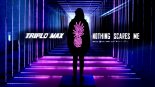 Triplo Max - Nothing Scares Me (Original Mix)