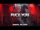 PABLO - Fuck You (Original Mix 2020)