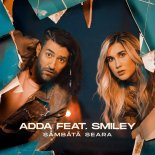 Adda feat. Smiley - Sâmbătă Seara