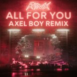 RYNX feat. Kiesza - All For You (Axel Boy Remix)