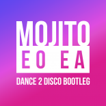 Mojito - Eo Ea (Dance 2 Disco Bootleg)