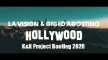LA Vision & Gigi D'Agostino - Hollywood (K&K Project Bootleg 2020)