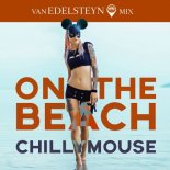 Chillymouse - On The Beach (Van Edelsteyn Remix Vocal Version)