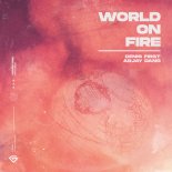 Denis First & Arjay Dang - World on Fire (Original Mix)