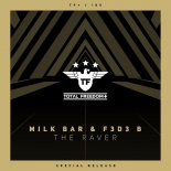 Milk Bar & F3D3 B - The Raver (Extended Mix)