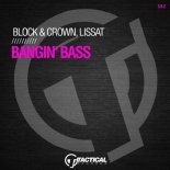 Block & Crown, Lissat - Bangin' Bass (Original Mix)