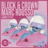 Block & Crown, Marc Rousso - Summer Stylin' (Original Mix)