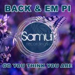 Back & Em Pi - Do You Think You are (JL, Yvvan Back, EM Pi Remix)