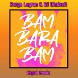 Serge Legran & DJ DimixeR - Bam Barabam (Kapral Radio Remix)