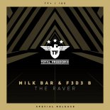 Milk Bar & F3d3 B - The Raver (Radio Edit)