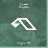 Lane 8 - Keep On (Original Mix)
