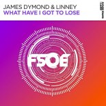 James Dymond & Linney - What Have I Got To Lose (Original Mix)