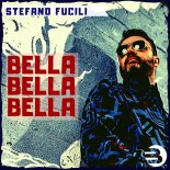 STEFANO FUCILI - Bella Bella Bella (Radio Edit)