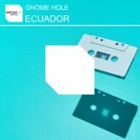 Gnome Hole - Ecuador 2017 (Radio Edit)