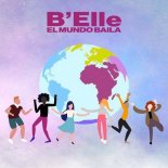B'Elle - El Mundo Baila (Extended Mix)