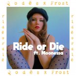 Q o d ë s x Frost ft. Moonessa - Ride or Die (Original Mix)