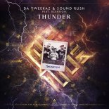Da Tweekaz & Sound Rush feat. XCEPTION - Thunder (Original Mix)