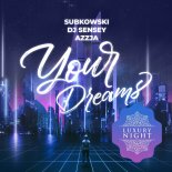 Subkowski, DJ Sensey feat. Azzja - Your Dreams (Original Mix)