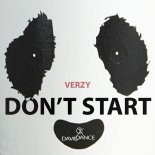 Verzy - Don\'t Start (Original Mix)