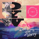 Ron Carroll & Alex Kosoglaz - Don't You Worry (Extended Version)