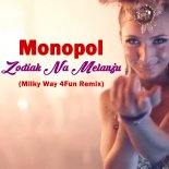 Monopol - Zodiak Na Melanżu (Milky Way 4Fun Remix)