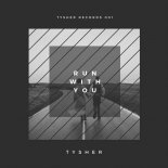 TYSHER - Run With You (Radio Edit)