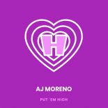 AJ Moreno - Put 'Em High (Extended Mix)