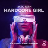Marc Korn - Hardcore Girl (Bodybangers & Marc Korn Extended Mix)