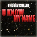 The Bestseller - U Know My Name (Extended Version)