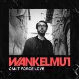 Wankelmut - Can\'t Force Love (Extended Mix)