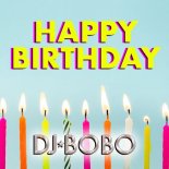 DJ BoBo - Happy Birthday (Radio Edit)