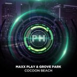 Maxx Play & Grove Park - Cocoon Beach (Orginal Mix)