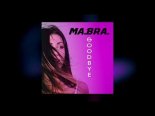 MA.BRA. - Goodbye (Ma.Bra. Mix)