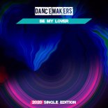 Dance Makers - Be My Lover (Marco Skarica 2020 Short Radio)
