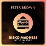 Peter Brown - Disko Madness (JazzyFunk Extended Remix)
