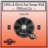 CHILx & Klevis, Neema Wild - Without Me (Original Mix)