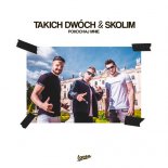 TAKICH DWOCH & SKOLIM - Pokochaj mnie (Radio Edit)