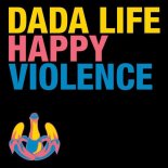 Dada Life - Happy Violence (DJ CRASH Bootleg)
